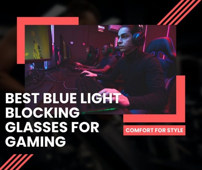 Best Blue Light Blocking Glasses For Gaming